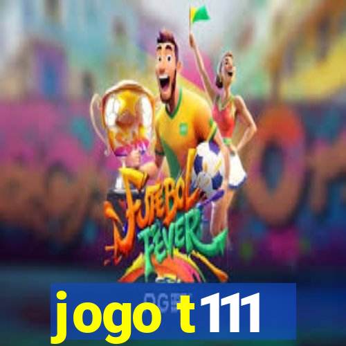 jogo t111
